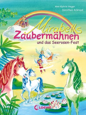 cover image of Mirabells Zaubermähnen und das Seerosen-Fest (Band 3)